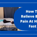 How To Relieve Back Pain At Home Fast