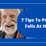 7 Ways To Prevent Falls At Home