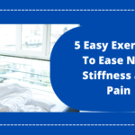 5 Easy Exercises For A Stiff Neck