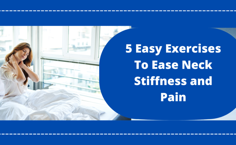 5 Easy exercises to ease neck stiffness and pain