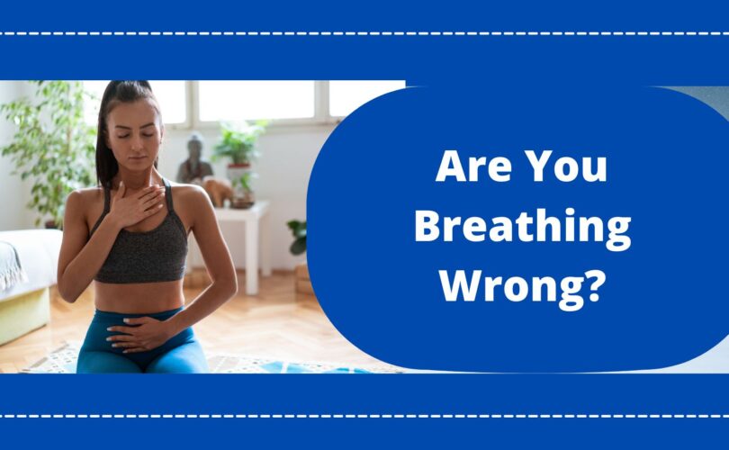 are you breathing wrong